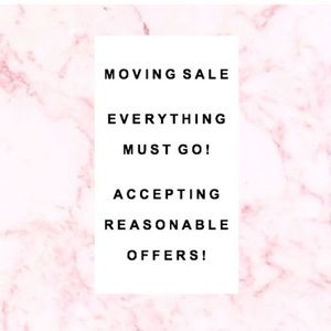 MOVING SALE EVERYTHING MUST GO